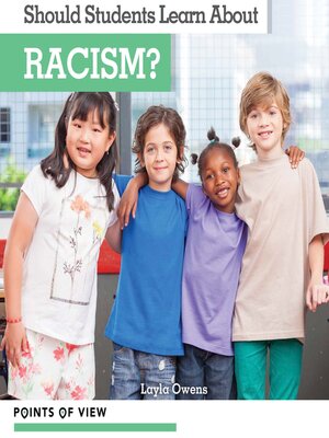 cover image of Should Students Learn About Racism?